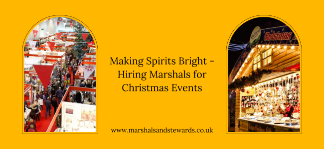 Making Spirits Bright - Hiring Marshals For Christmas Events