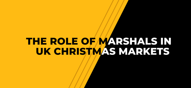 The Role Of Marshals In UK Christmas Markets