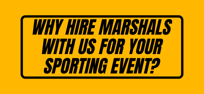 Why Hire Marshals With Us For Your Sporting Event